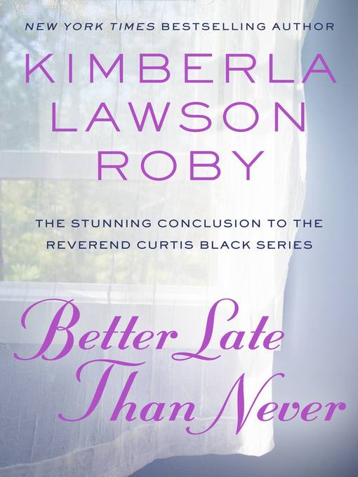 Title details for Better Late Than Never by Kimberla Lawson Roby - Available